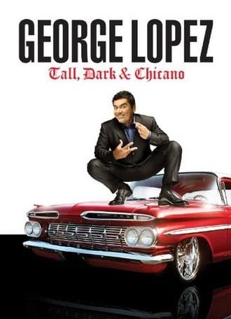 George Lopez: Tall, Dark & Chicano (2009)