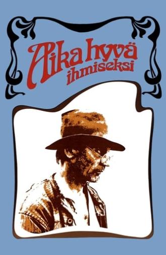 Aika hyvä ihmiseksi (1977)