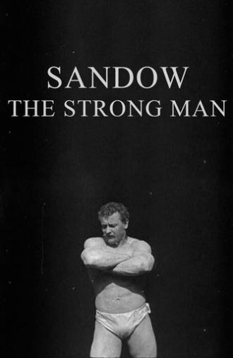Sandow: The Strong Man (1894)