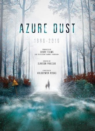 Azure Dust - Inside Chernobyl's Exclusion Zone (2016)