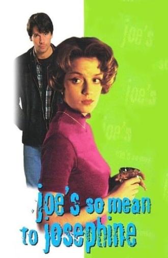 Joe's So Mean to Josephine (1997)