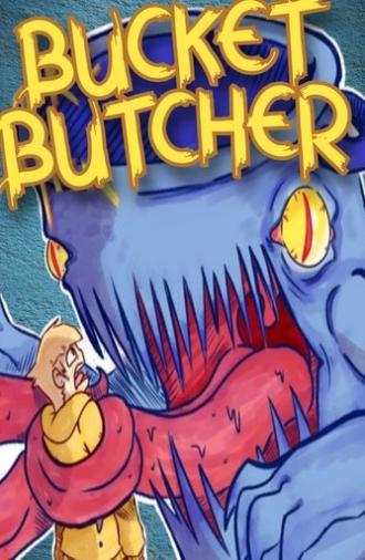 Bucket Butcher (2022)
