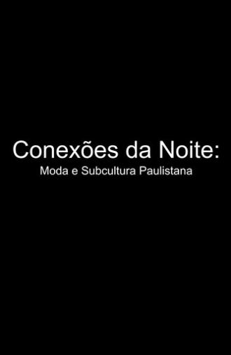 Conexões da Noite: Moda e Subcultura Paulistana (2024)