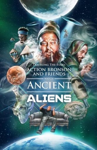 Traveling the Stars: Ancient Aliens with Action Bronson and Friends - 420 Special (2016)