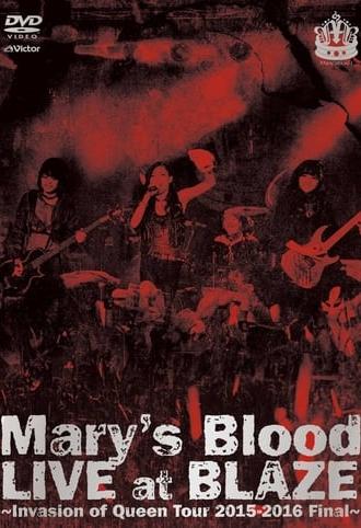 Mary's Blood LIVE at BLAZE ~Invasion of Queen Tour 2015-2016 Final~ (2016)