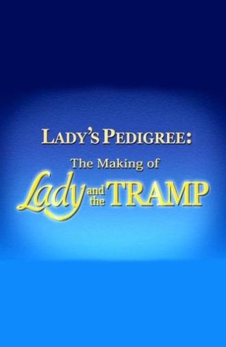 Lady's Pedigree: The Making of Lady and the Tramp (2006)