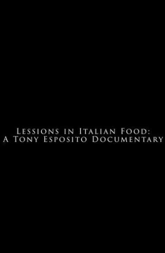 Lessons in Italian Food - A Tony Esposito Documentary (2024)