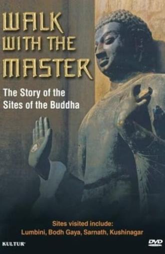 Walk with the Master: The Story of the Sites of the Buddha (2010)