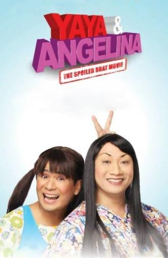 Yaya & Angelina: The Spoiled Brat Movie (2009)