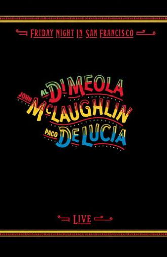 Al Di Meola, John McLaughlin, Paco De Lucia - Friday Night in San Francisco (1981)