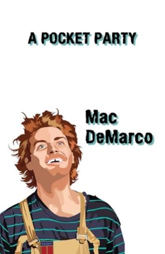 Mac DeMarco: A Pocket Party (2013)