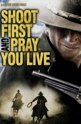 Shoot First And Pray You Live (2008)