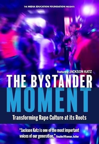 The Bystander Moment: Transforming Rape Culture at its Roots (2018)