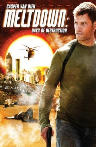 Meltdown: Days of Destruction (2006)