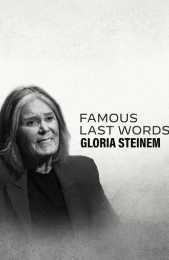 Famous Last Words: Gloria Steinem (2026)