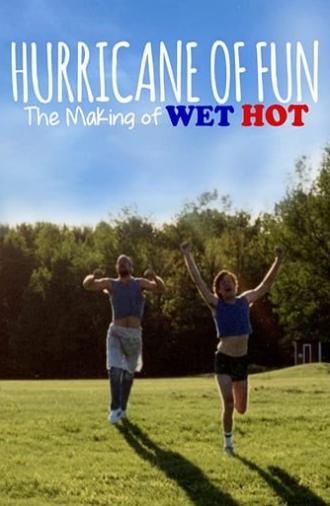 Hurricane of Fun: The Making of Wet Hot (2015)