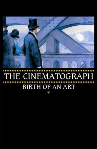 The Cinematograph: Birth of an Art (2021)