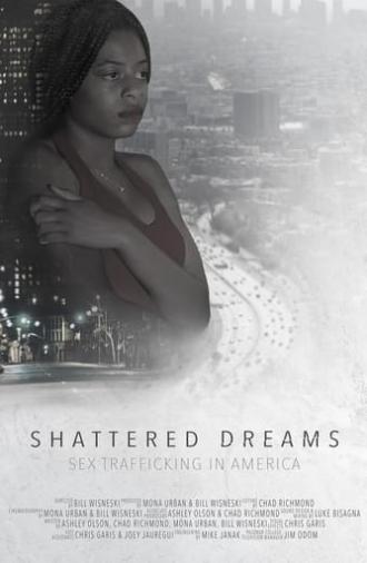 Shattered Dreams: Sex Trafficking in America (2019)