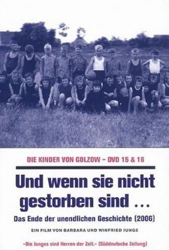 Und wenn sie nicht gestorben sind... Die Kinder von Golzow - Das Ende der unendlichen Geschichte (2006)