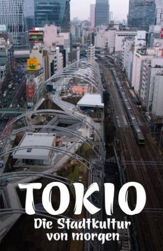 Tokio - Die Stadtkultur von morgen (2021)