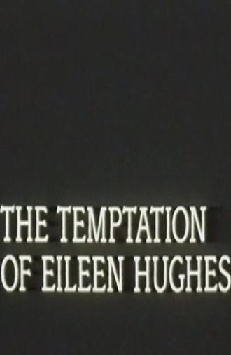 The Temptation of Eileen Hughes (1988)