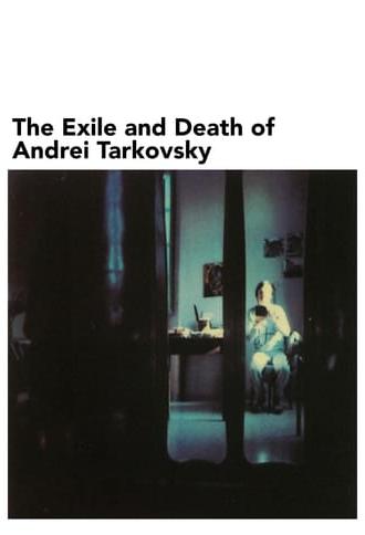 The Exile and Death of Andrei Tarkovsky (1988)