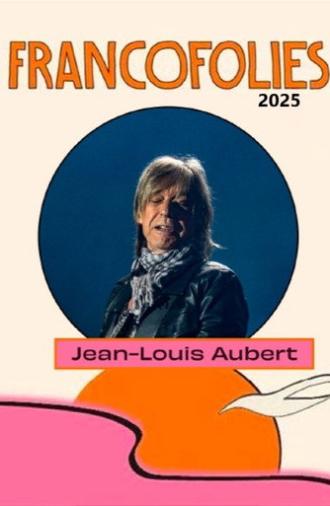 Jean-Louis Aubert aux Francofolies 2025 (2025)