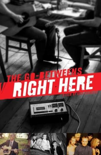 The Go-Betweens: Right Here (2017)