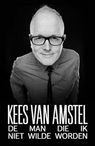 Kees van Amstel: De man die ik niet wilde worden (2020)