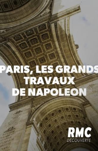 Paris, les grands travaux de Napoléon (2019)