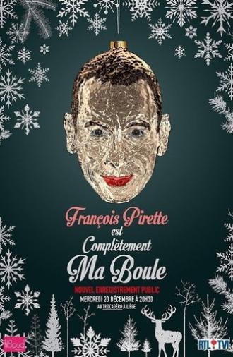 François Pirette - Est complètement ma boule (2017)