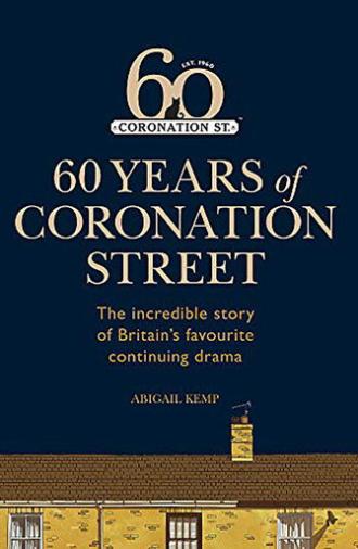 Coronation Street: 60 Unforgettable Years (2020)
