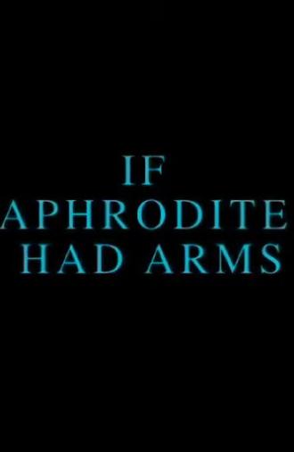 If Aphrodite Had Arms (2007)