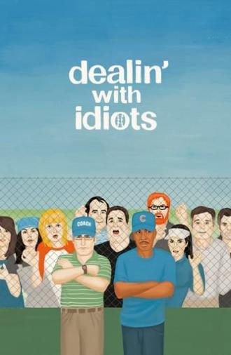 Dealin' with Idiots (2013)