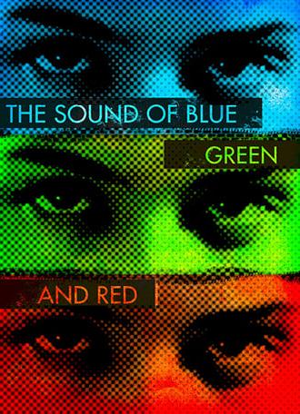 The Sound of Blue, Green and Red (2016)