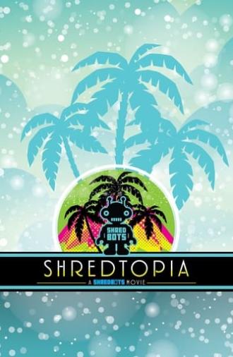 Shredtopia (2017)