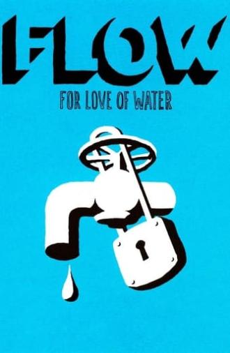 Flow: For Love of Water (2008)