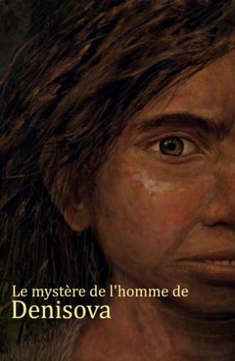 Le mystère de l'homme de Denisova (2022)