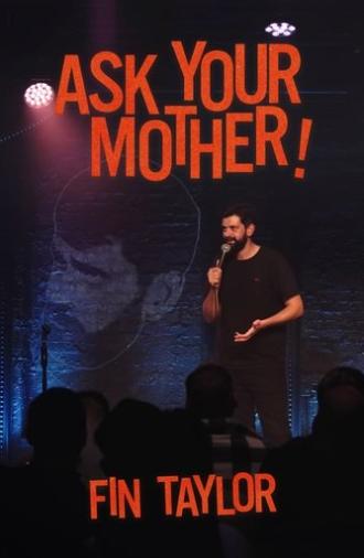 Fin Taylor: Ask Your Mother (2025)