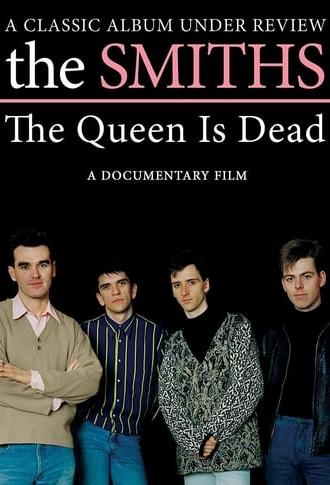 The Smiths: The Queen Is Dead - A Classic Album Under Review (2008)