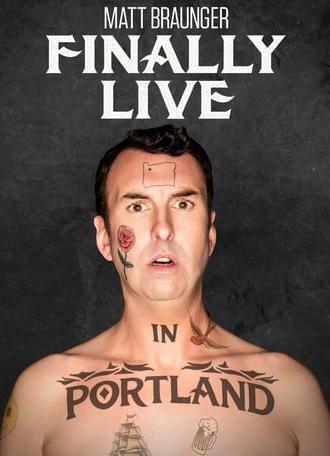 Matt Braunger: Finally Live in Portland (2019)