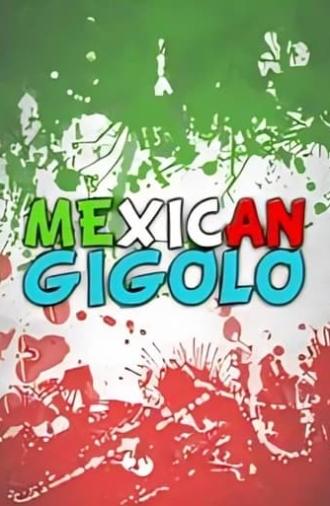 Mexican gigoló (2013)