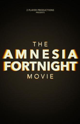 The Amnesia Fortnight Movie (2021)
