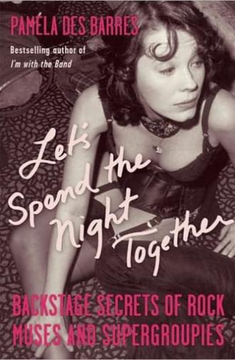 Let’s Spend the Night Together: Confessions of Rock’s Greatest Groupies (2010)