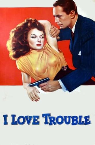 I Love Trouble (1948)