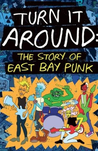 Turn It Around: The Story of East Bay Punk (2017)