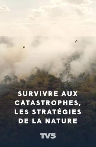 Survivre aux catastrophes, les stratégies de la nature (2020)