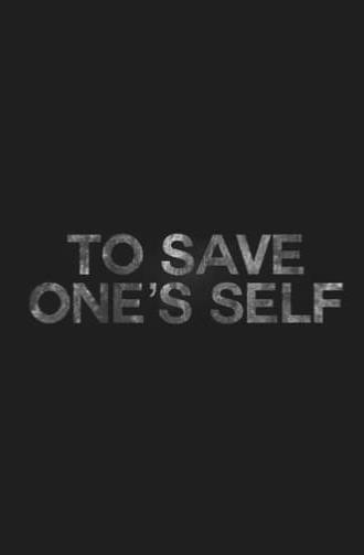 To Save One's Self (2012)