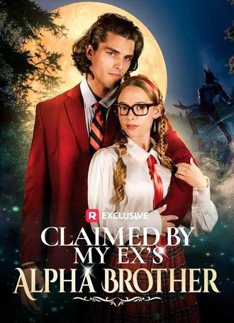 Claimed by My Ex's Alpha Brother (2025)