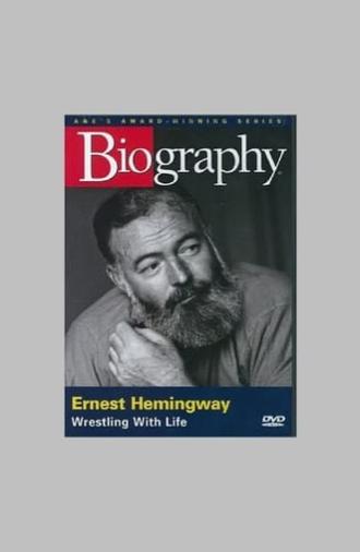 Ernest Hemingway: Wrestling with Life (1997)